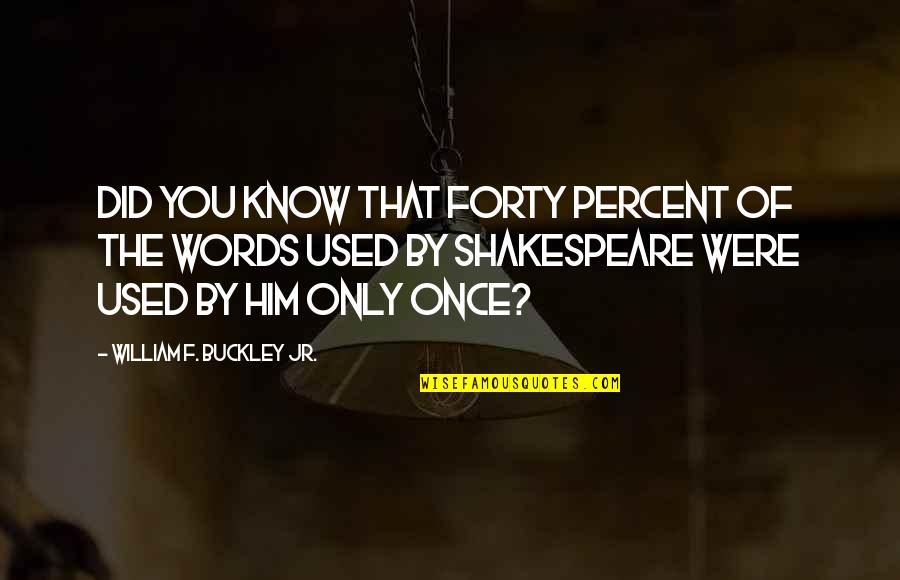 Abeler Quotes By William F. Buckley Jr.: Did you know that forty percent of the Abeler Quotes By William F. Buckley Jr.: Did you know that forty percent of the