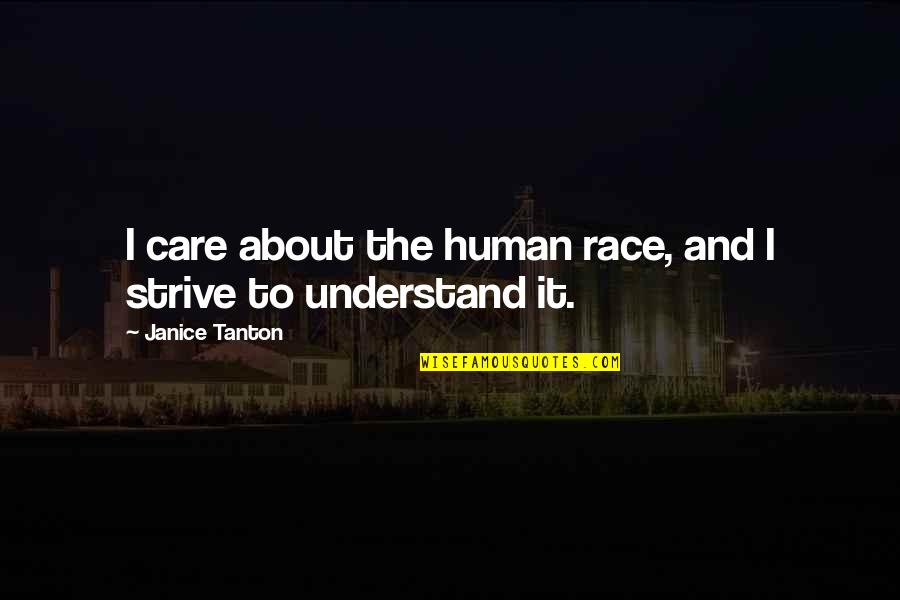 Abelman Frayne Quotes By Janice Tanton: I care about the human race, and I Abelman Frayne Quotes By Janice Tanton: I care about the human race, and I