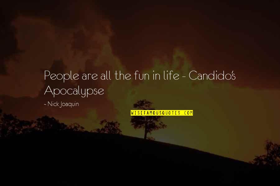Abendl Nder Quotes By Nick Joaquin: People are all the fun in life -