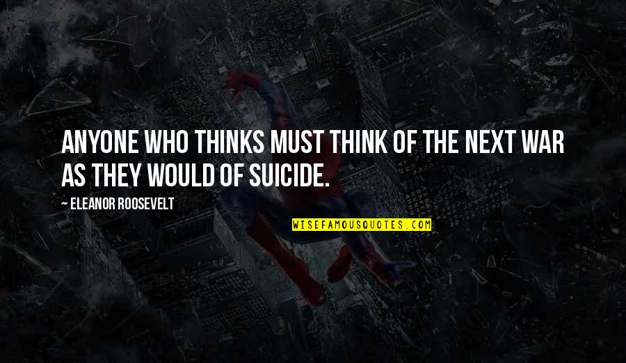Abendland Bedeutung Quotes By Eleanor Roosevelt: Anyone who thinks must think of the next Abendland Bedeutung Quotes By Eleanor Roosevelt: Anyone who thinks must think of the next