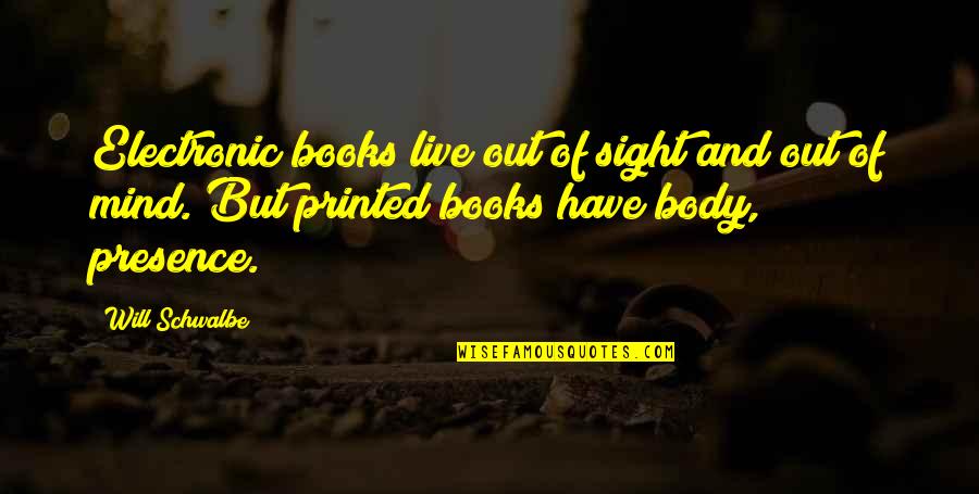 Abends Wenn Quotes By Will Schwalbe: Electronic books live out of sight and out Abends Wenn Quotes By Will Schwalbe: Electronic books live out of sight and out