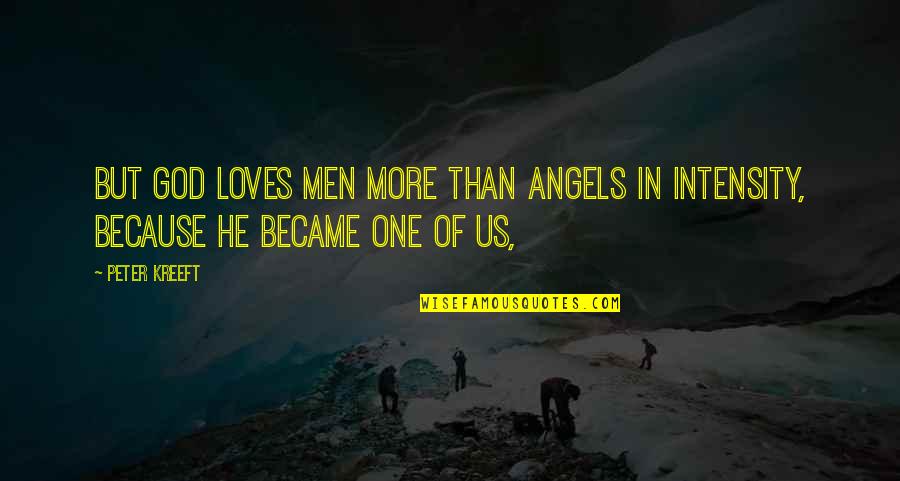 Abendstern Planet Quotes By Peter Kreeft: But God loves men more than angels in