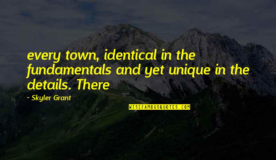 Abendstern Planet Quotes By Skyler Grant: every town, identical in the fundamentals and yet