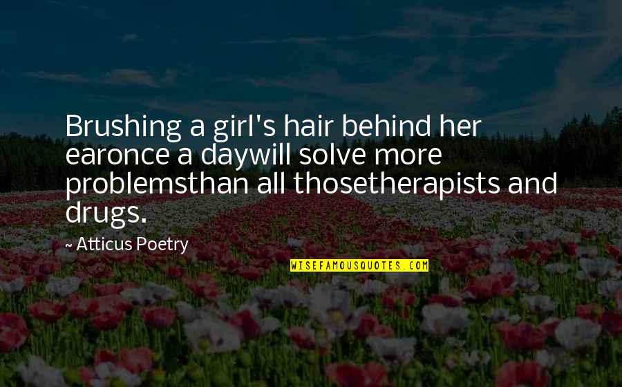 Abercrombie And Fitch Quotes By Atticus Poetry: Brushing a girl's hair behind her earonce a