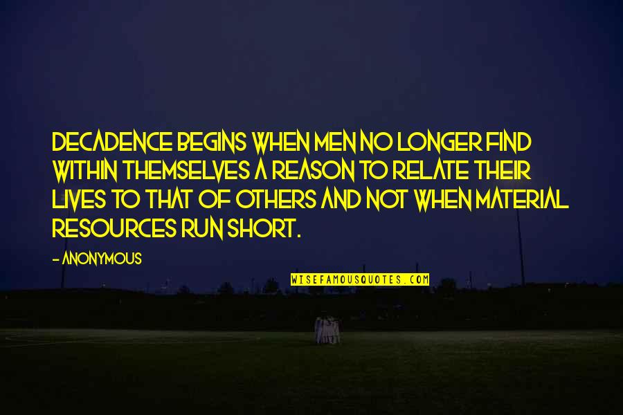 Abercrombie Fitch Ceo Quotes By Anonymous: Decadence begins when men no longer find within