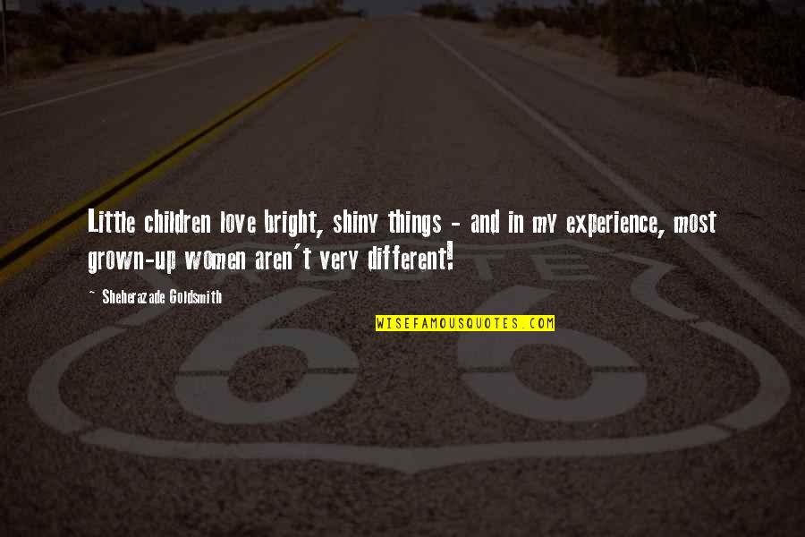 Abercrombie Fitch Ceo Quotes By Sheherazade Goldsmith: Little children love bright, shiny things - and