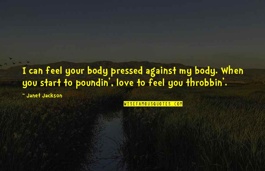 Abercrombie Fitch Quotes By Janet Jackson: I can feel your body pressed against my
