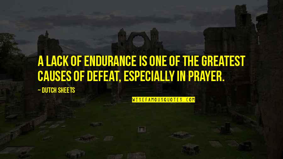 Abermals Kr Hte Quotes By Dutch Sheets: A lack of endurance is one of the