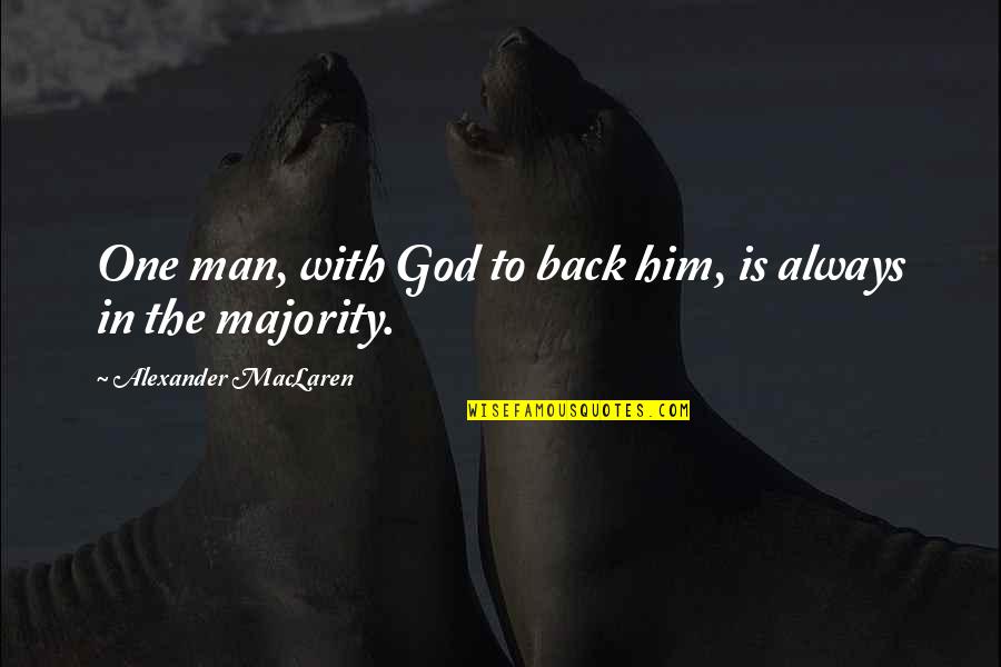 Aberrante Sinonimos Quotes By Alexander MacLaren: One man, with God to back him, is