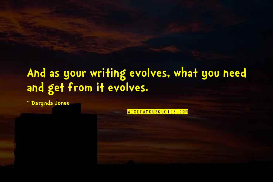 Abestos Quotes By Darynda Jones: And as your writing evolves, what you need