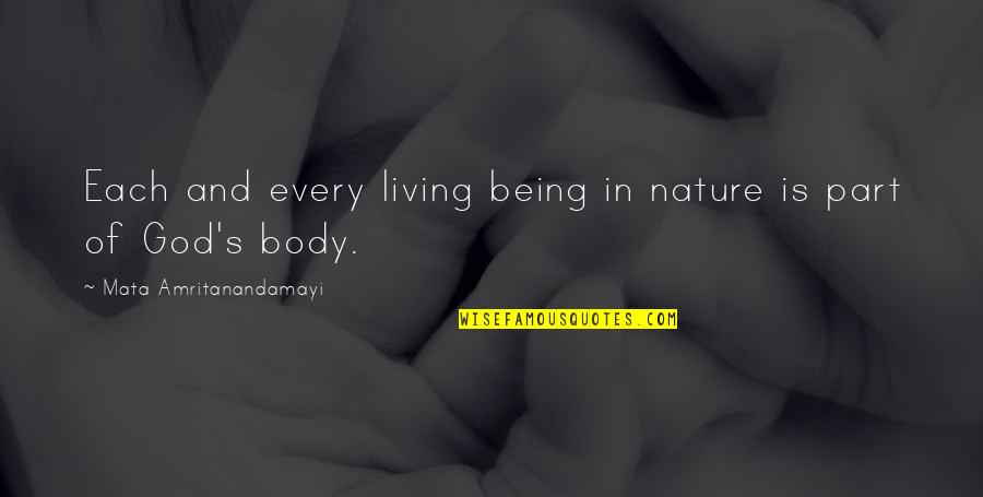 Abgarus Quotes By Mata Amritanandamayi: Each and every living being in nature is Abgarus Quotes By Mata Amritanandamayi: Each and every living being in nature is