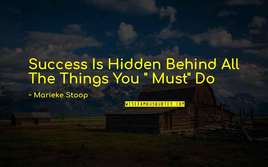 Abherration Quotes By Marieke Stoop: Success Is Hidden Behind All The Things You