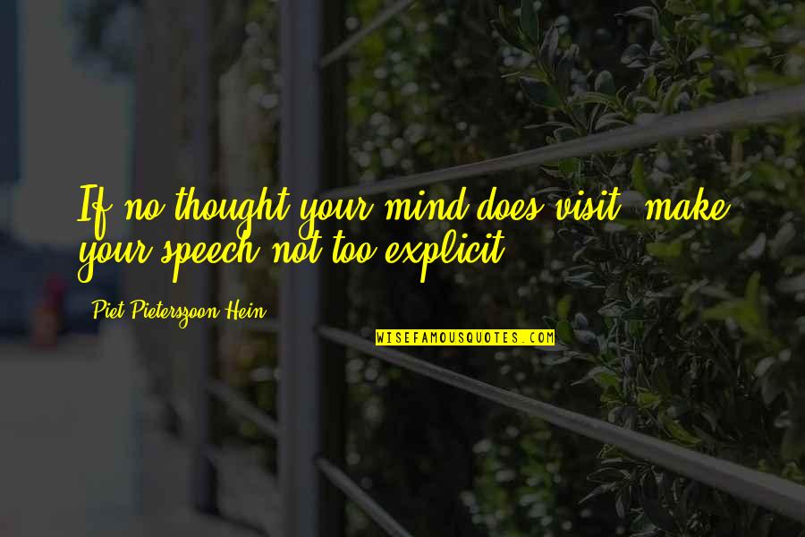 Abhigyan Shakuntalam Quotes By Piet Pieterszoon Hein: If no thought your mind does visit, make