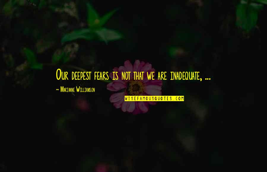 Abhijith Kollam Quotes By Marianne Williamson: Our deepest fears is not that we are