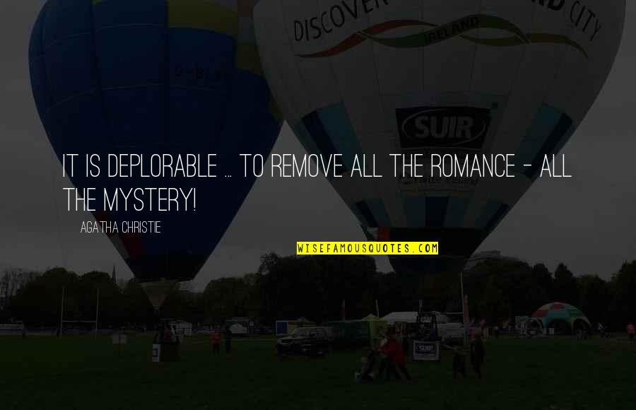 Abhilasha Movie Quotes By Agatha Christie: It is deplorable ... to remove all the Abhilasha Movie Quotes By Agatha Christie: It is deplorable ... to remove all the