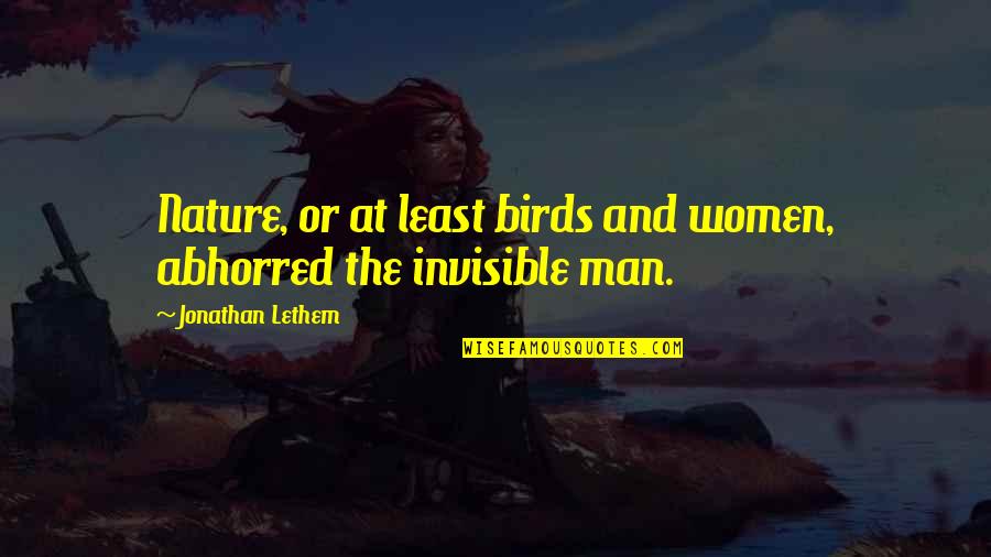 Abhorred Quotes By Jonathan Lethem: Nature, or at least birds and women, abhorred