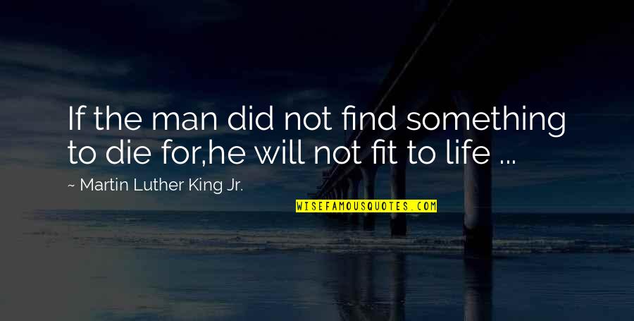 Abiahn Quotes By Martin Luther King Jr.: If the man did not find something to Abiahn Quotes By Martin Luther King Jr.: If the man did not find something to