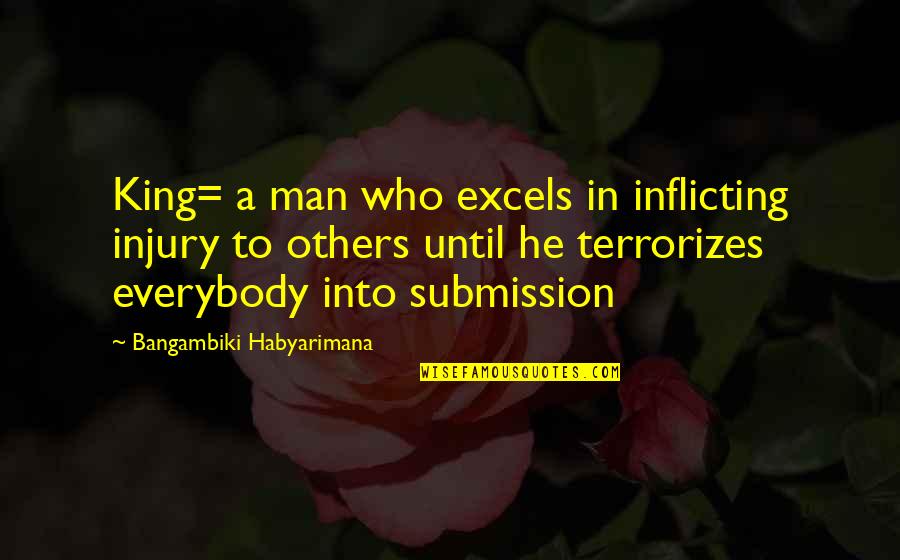 Abidance Healthcare Quotes By Bangambiki Habyarimana: King= a man who excels in inflicting injury Abidance Healthcare Quotes By Bangambiki Habyarimana: King= a man who excels in inflicting injury