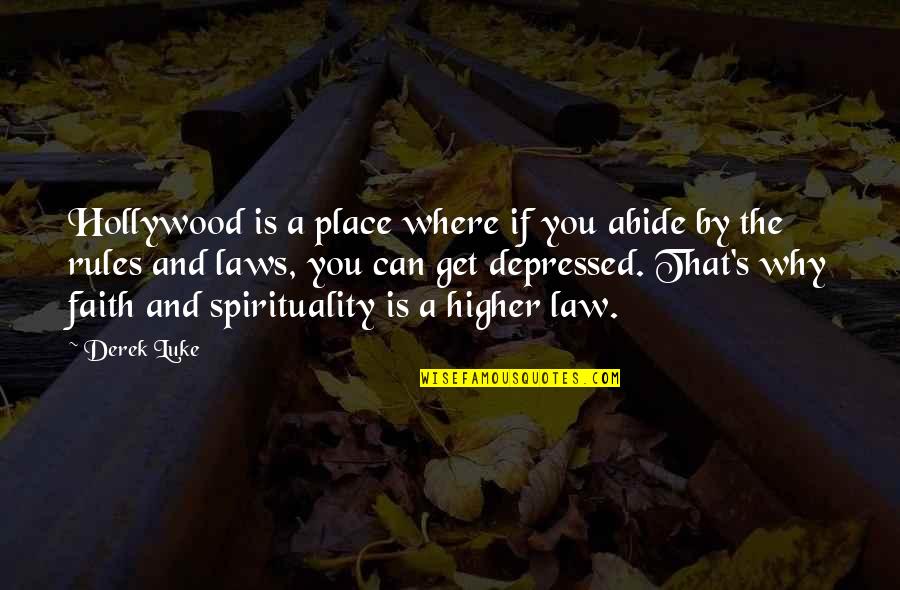 Abide By Rules Quotes By Derek Luke: Hollywood is a place where if you abide