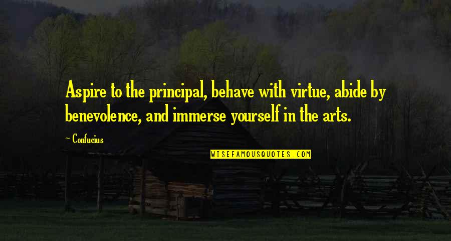 Abide Quotes By Confucius: Aspire to the principal, behave with virtue, abide