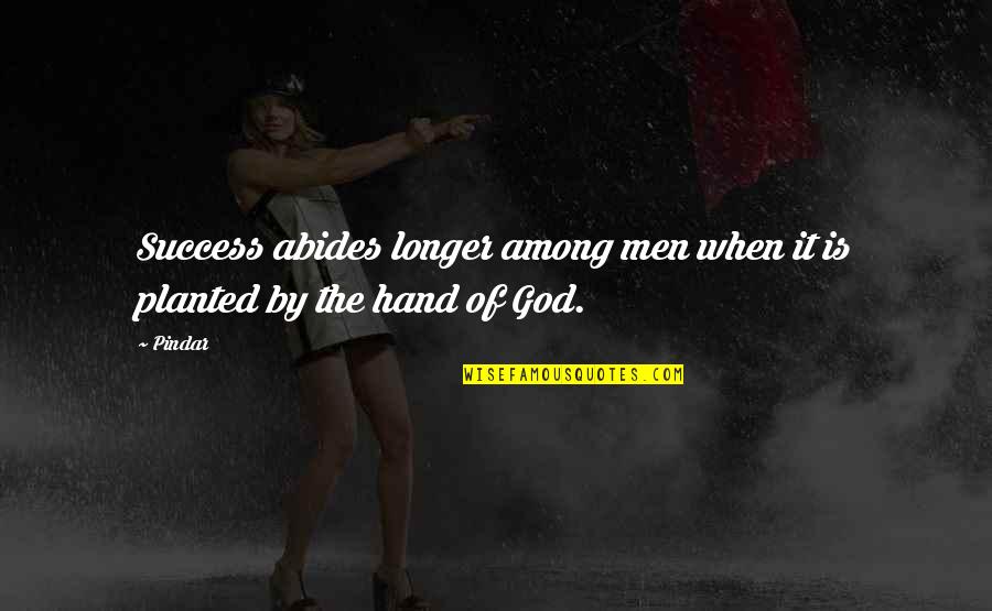 Abides Quotes By Pindar: Success abides longer among men when it is