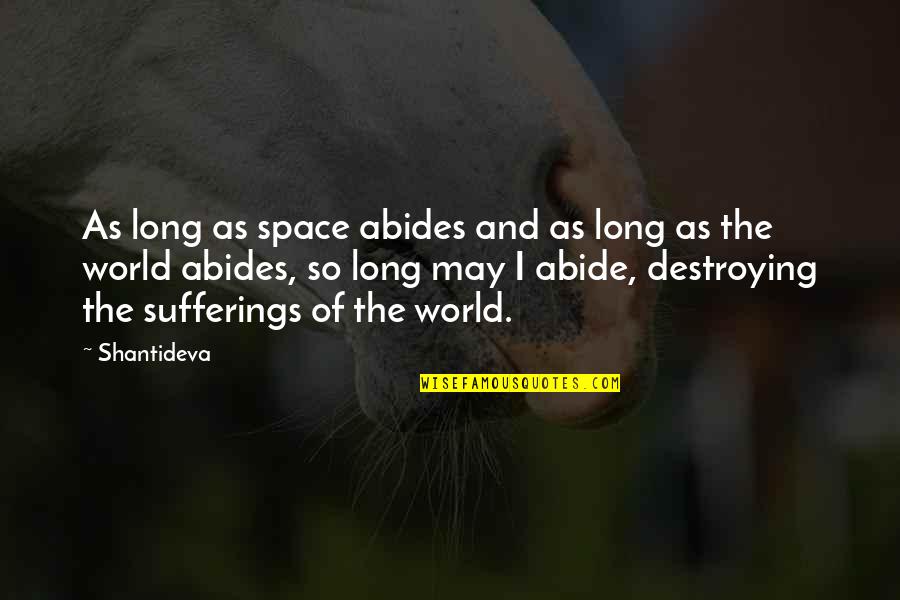 Abides Quotes By Shantideva: As long as space abides and as long