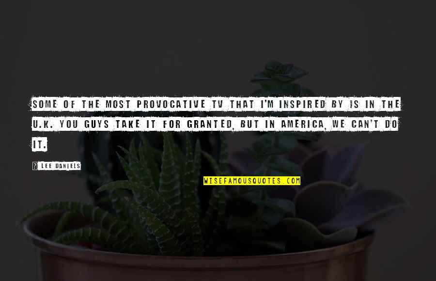 Abidine Sakande Quotes By Lee Daniels: Some of the most provocative TV that I'm Abidine Sakande Quotes By Lee Daniels: Some of the most provocative TV that I'm