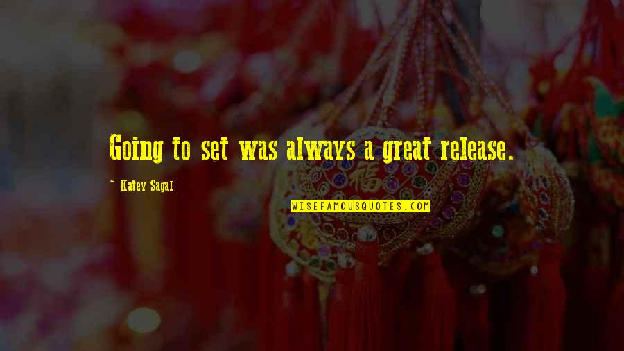 Abiding Citizen Quotes By Katey Sagal: Going to set was always a great release. Abiding Citizen Quotes By Katey Sagal: Going to set was always a great release.