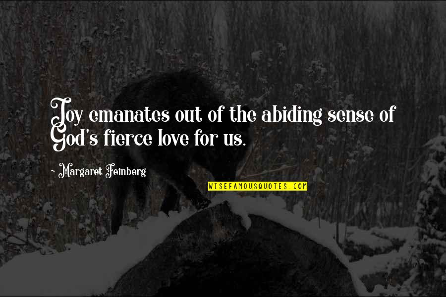 Abiding In God Quotes By Margaret Feinberg: Joy emanates out of the abiding sense of