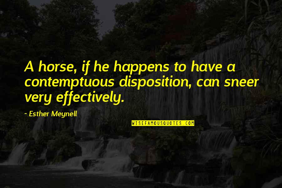 Abiding Love Quotes By Esther Meynell: A horse, if he happens to have a