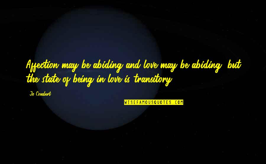 Abiding Love Quotes By Jo Coudert: Affection may be abiding and love may be