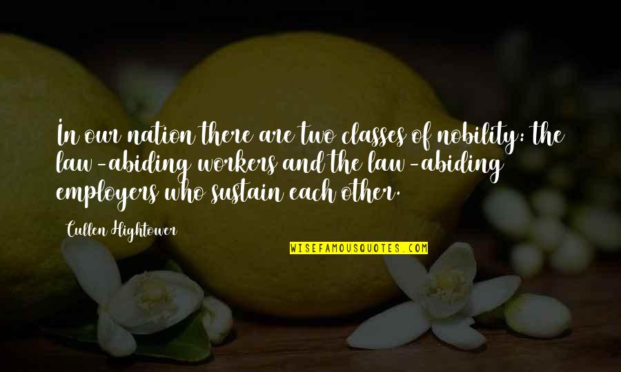 Abiding The Law Quotes By Cullen Hightower: In our nation there are two classes of