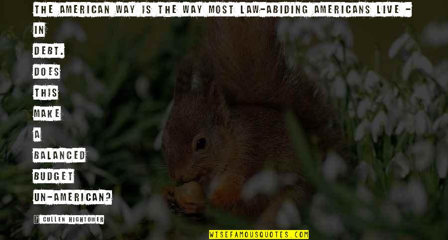 Abiding The Law Quotes By Cullen Hightower: The American way is the way most law-abiding