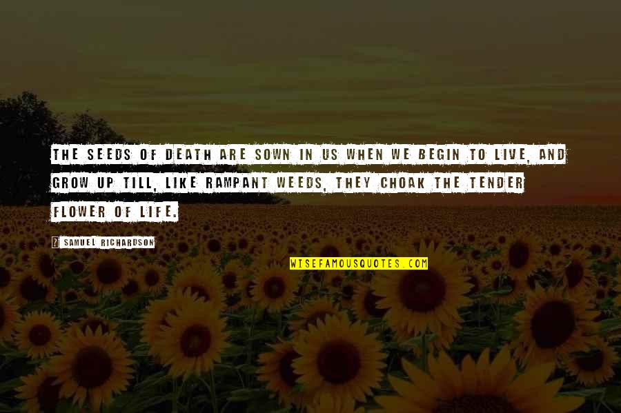 Abiertos Quotes By Samuel Richardson: The seeds of Death are sown in us