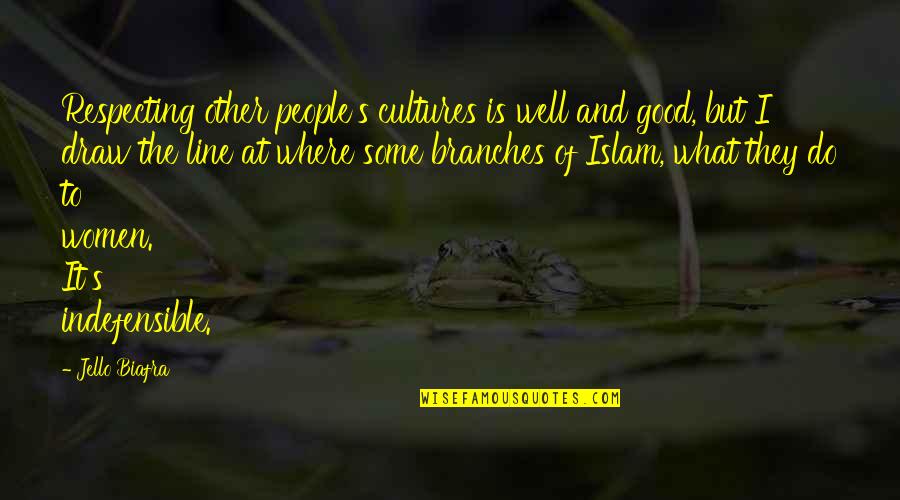 Abies Concolor Quotes By Jello Biafra: Respecting other people's cultures is well and good,