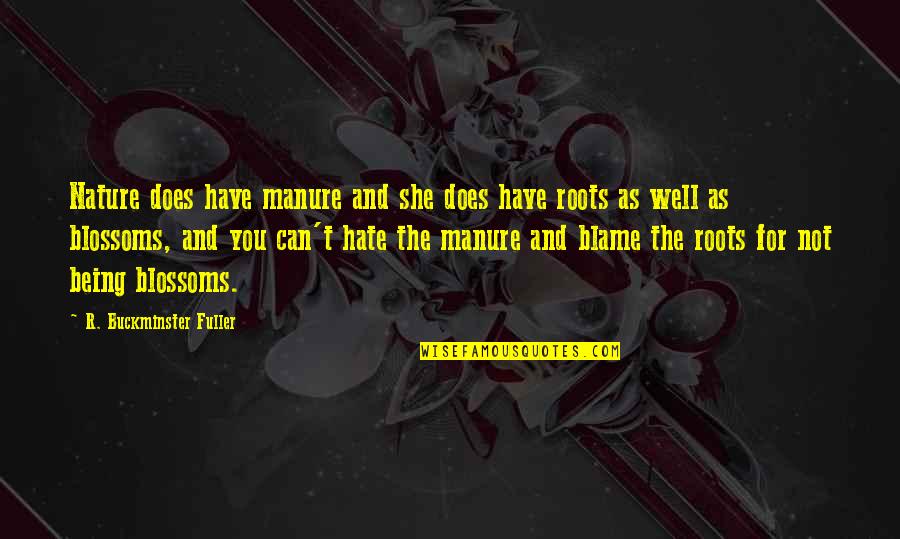Abigail Abuse Of Power Quotes By R. Buckminster Fuller: Nature does have manure and she does have Abigail Abuse Of Power Quotes By R. Buckminster Fuller: Nature does have manure and she does have