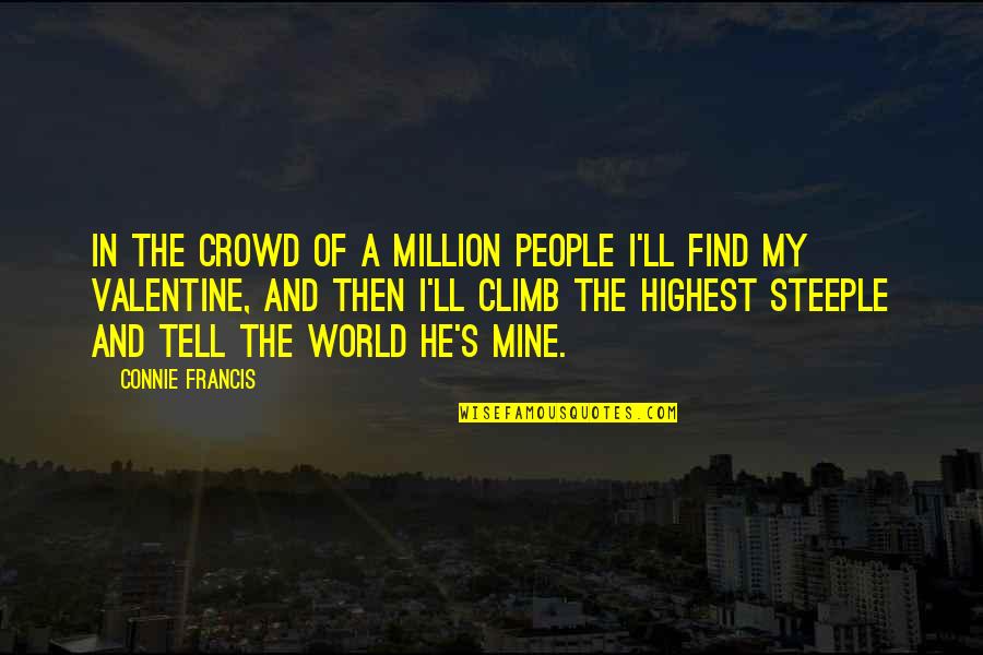 Abigail Geisinger Quote Quotes By Connie Francis: In the crowd of a million people I'll