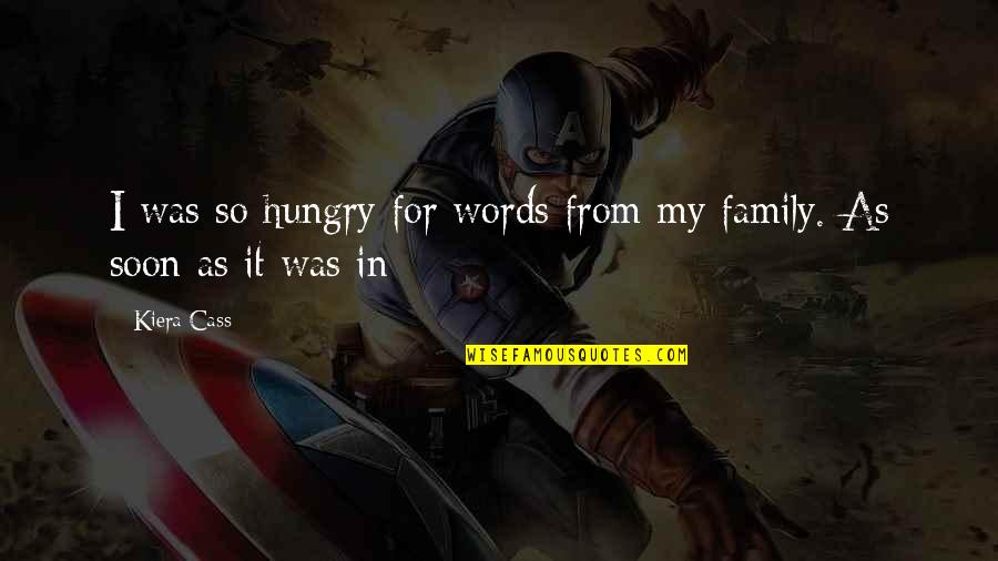 Abigail Williams Quotes By Kiera Cass: I was so hungry for words from my