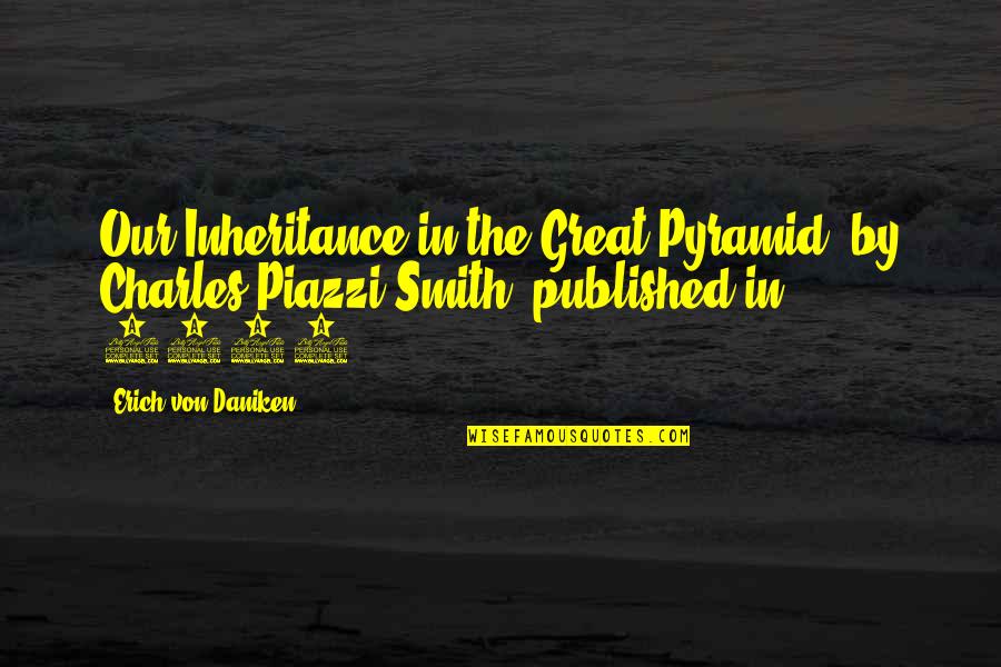Abildgaard Black Quotes By Erich Von Daniken: Our Inheritance in the Great Pyramid, by Charles Abildgaard Black Quotes By Erich Von Daniken: Our Inheritance in the Great Pyramid, by Charles