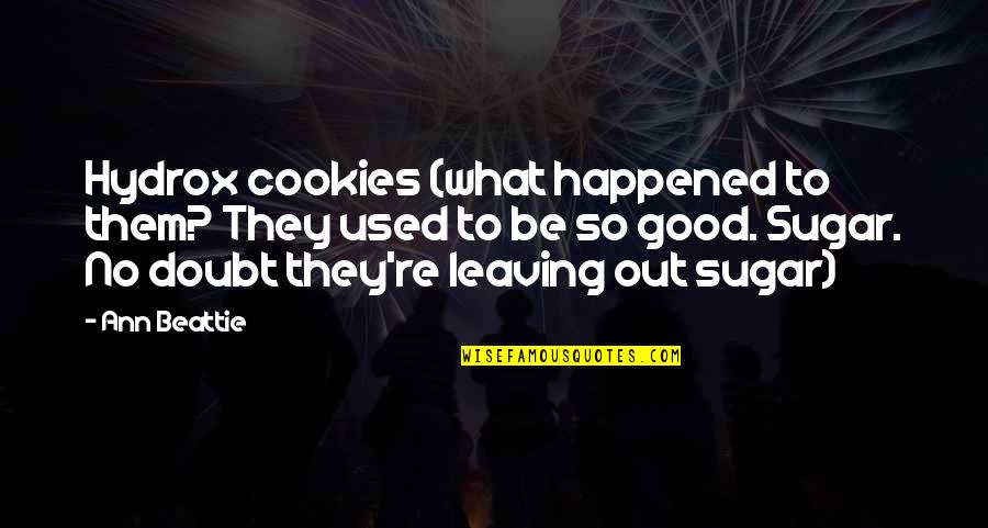 Abildgaardia Quotes By Ann Beattie: Hydrox cookies (what happened to them? They used