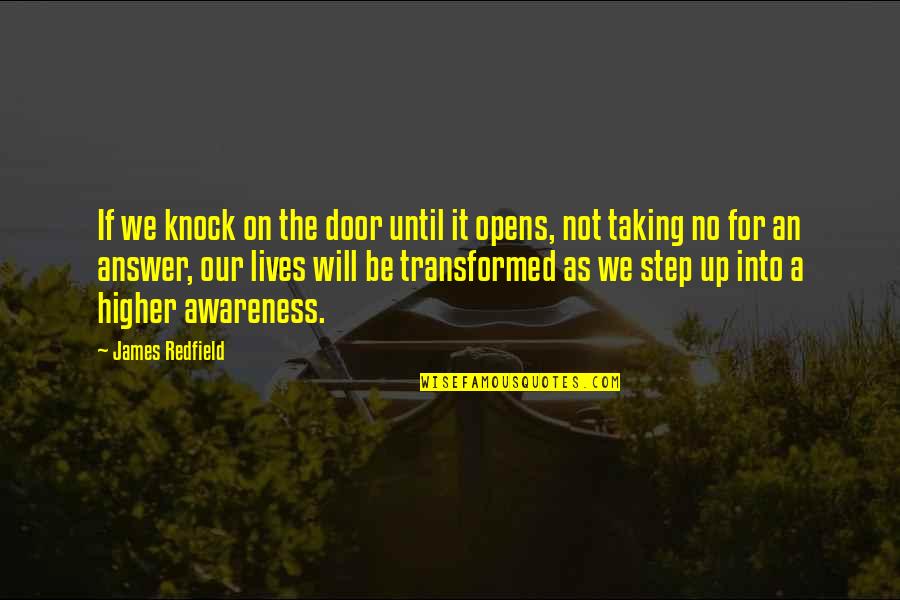 Abilitatea De Comunicare Quotes By James Redfield: If we knock on the door until it