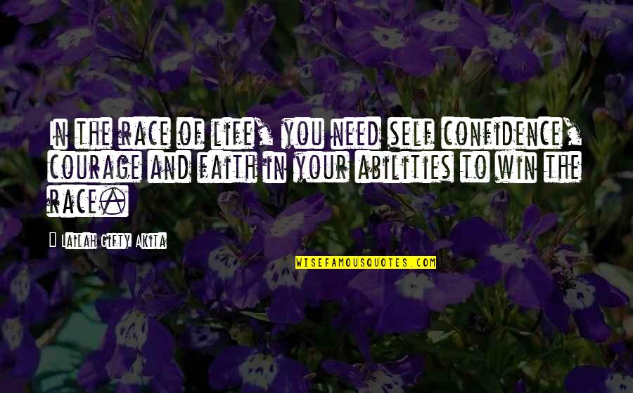 Ability Quotes And Quotes By Lailah Gifty Akita: In the race of life, you need self Ability Quotes And Quotes By Lailah Gifty Akita: In the race of life, you need self