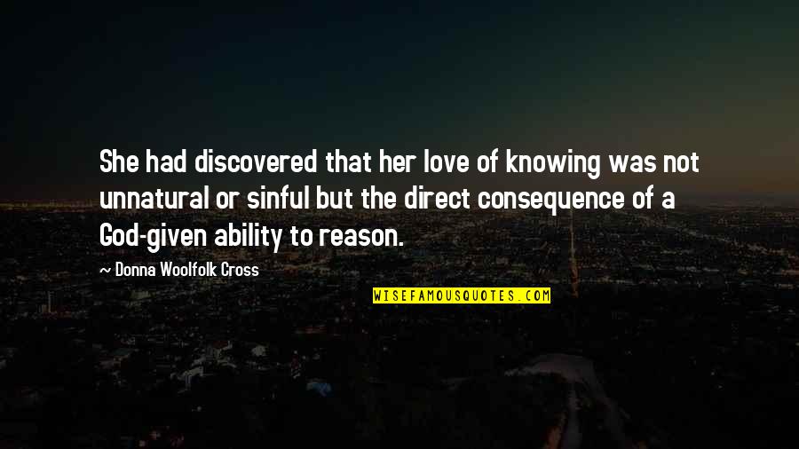 Ability To Love Quotes By Donna Woolfolk Cross: She had discovered that her love of knowing