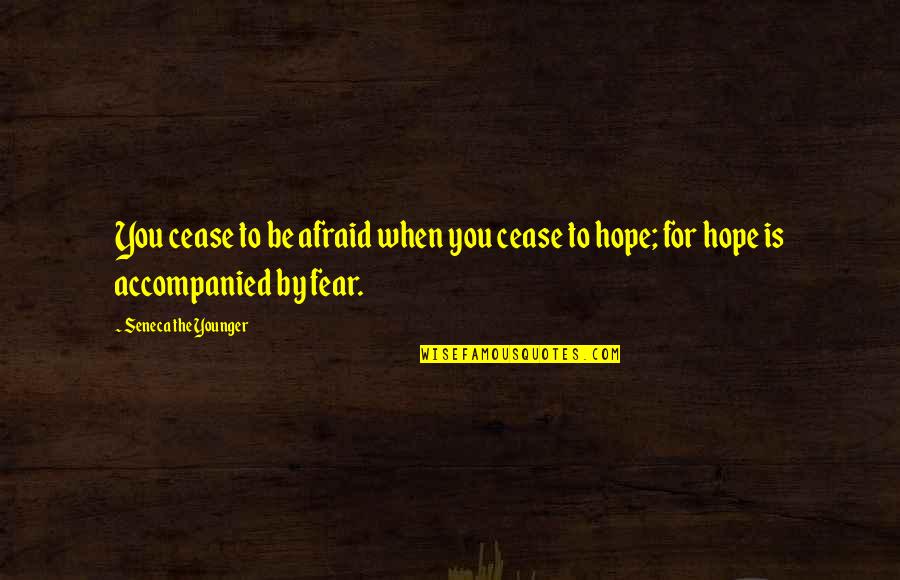 Abinadi Lds Quotes By Seneca The Younger: You cease to be afraid when you cease