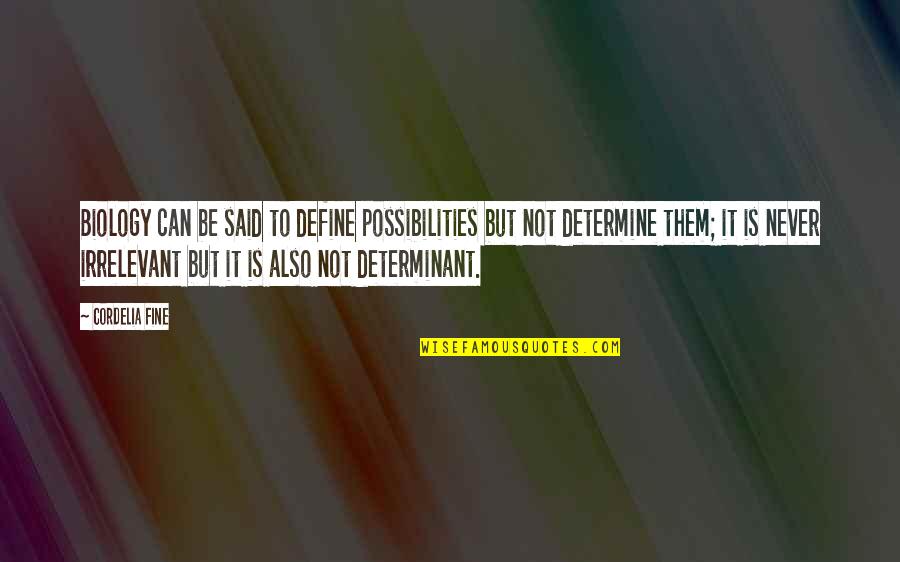 Abishai And David Quotes By Cordelia Fine: Biology can be said to define possibilities but Abishai And David Quotes By Cordelia Fine: Biology can be said to define possibilities but