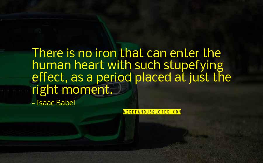 Abishai Quotes By Isaac Babel: There is no iron that can enter the