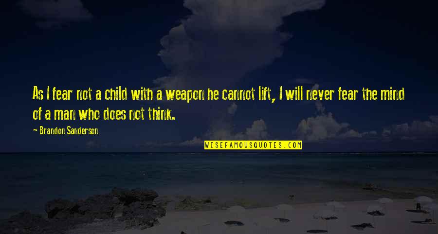 Abitch Quotes By Brandon Sanderson: As I fear not a child with a