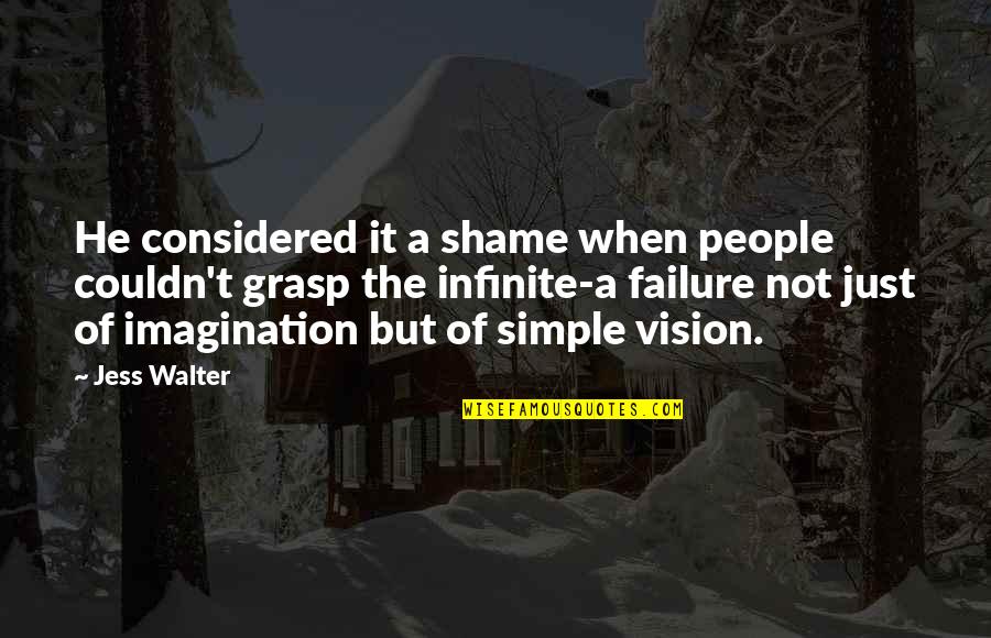 Abitibi Quotes By Jess Walter: He considered it a shame when people couldn't