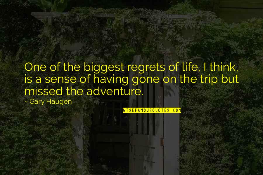 Abiz Construction Quotes By Gary Haugen: One of the biggest regrets of life, I