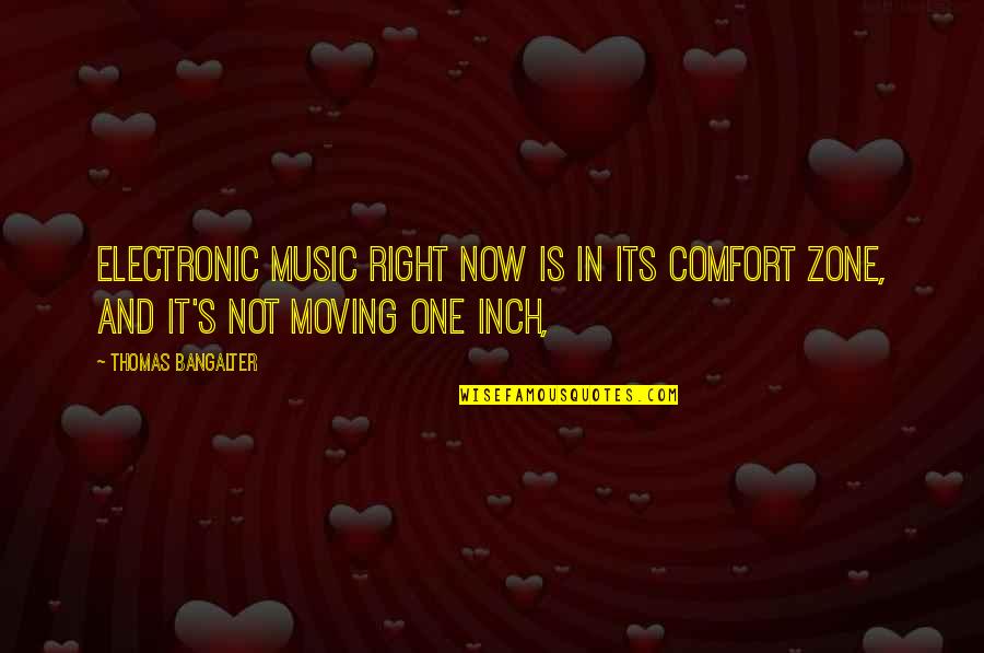 Abizaid Map Quotes By Thomas Bangalter: Electronic music right now is in its comfort